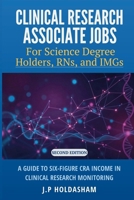 CLINICAL RESEARCH ASSOCIATE JOBS for LIFE SCIENCE DEGREE HOLDERS, RNs, and IMGs 1962798615 Book Cover