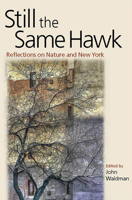 Still the Same Hawk: Reflections on Nature and New York 0823249891 Book Cover