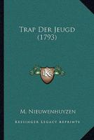 Trap Der Jeugd (1793) 1120046785 Book Cover