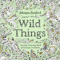 Wild Things: An Inky Coloring Book of Curious Creatures 059399468X Book Cover