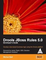 Drools Jboss Rules 5.0: Developer's Guide 8184048408 Book Cover