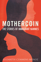 Mothercoin: The Stories of Immigrant Nannies 0807051187 Book Cover
