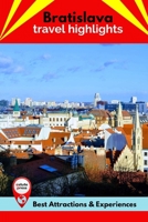 Bratislava Travel Highlights: Best Attractions & Experiences B0B92QYY94 Book Cover