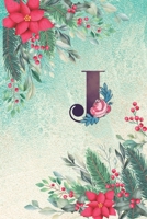 J: Floral Monogram Initial J Notebook Journal for Man, Women and Girls, size 6 x 9" 110 pages 1710125837 Book Cover