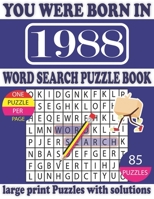 You Were Born in 1988 : Word Search Puzzle Book: Beautiful Gift for Seniors Adults and Puzzle fans to Spend and Enjoy Leisure time B0915V5PKF Book Cover