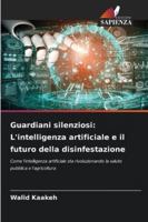 Guardiani silenziosi: L'intelligenza artificiale e il futuro della disinfestazione (Italian Edition) 6202433418 Book Cover
