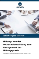 Bildung: Von der Hochschulausbildung zum Management der Bildungspraxis 6209118453 Book Cover