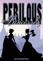 Perilous Princesses 1944821368 Book Cover