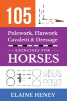 105 Polework, Flatwork, Cavaletti & Dressage Exercises for Horses 191723466X Book Cover