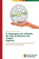 A Linguagem Da Reflexao de Uma Professora de Lingua Inglesa 3639690672 Book Cover