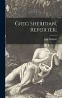 Greg Sheridan, Reporter; 1014083028 Book Cover