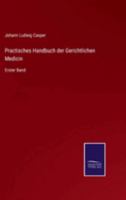 Practisches Handbuch der Gerichtlichen Medicin: Erster Band 3375109687 Book Cover