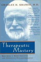 Therapeutic Mastery: Becoming a More Creative and Effective Psychotherapist 1891944428 Book Cover