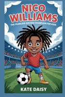 Nico Williams: The fearless soccer champion for kids B0FQW9QNRH Book Cover