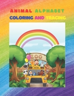 Animal Alphabet Coloring and Tracing: 8.5 x 11 in (21.59 x 27.94 cm) B08VYBNBL1 Book Cover