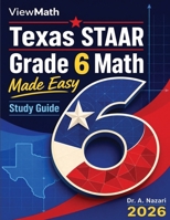 Texas STAAR Grade 6 Math Made Easy: Study Guide with Key Concepts, Review & Practice B0HC29WF82 Book Cover