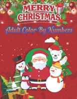 Merry Christmas Adult Color By Numbers: a beautiful colouring book with Christmas designs on a black background, for gloriously vivid colours (Merry Christmas (Christmas designs on a black background) 1707156824 Book Cover