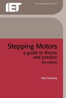 Stepping Motors: A Guide to Theory and Practice 085296417X Book Cover