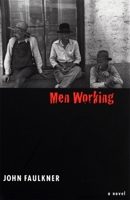 Men Working: A Novel 0820318272 Book Cover