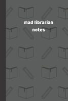 mad librarian notes: small lined Librarian Notebook / Travel Journal to write in (6'' x 9'') 120 pages 1692240242 Book Cover