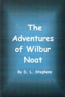 The Adventures of Wilbur Noat 035984927X Book Cover