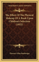The Effect Of The Physical Makeup Of A Book Upon Children's Selection 1167195140 Book Cover