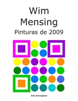 Wim Mensing Pinturas de 2009 (Spanish Edition) B0H5C5HV9P Book Cover