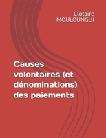 Causes volontaires (et dénominations) des paiements (French Edition) 2487740035 Book Cover