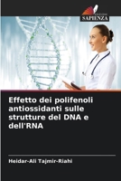 Effetto dei polifenoli antiossidanti sulle strutture del DNA e dell'RNA (Italian Edition) 6630030826 Book Cover