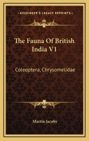 The Fauna Of British India V1: Coleoptera, Chrysomelidae 1163802123 Book Cover