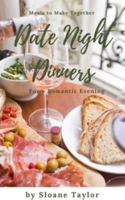 Date Night Dinners - Meals to Make Together for a Romantic Evening: Cookbook for Two 1732363528 Book Cover