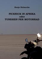 Picknick in Afrika oder Tunesien per Motorrad 3848213354 Book Cover