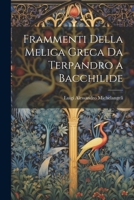Frammenti Della Melica Greca Da Terpandro a Bacchilide 1021766674 Book Cover