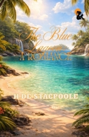 The Blue Lagoon: A Romance H De Vere Stacpoole Paperback Edition Sasa Publishing Classic Series 2026 B0GSQGPD7H Book Cover