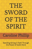 THE SWORD OF THE SPIRIT: Standing Strong in Faith Through the Power of God’s Word B0HDRXXX22 Book Cover