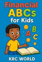 Financial ABCs For Kids B0FTRLKGSW Book Cover