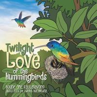 Twilight Love of the Hummingbirds 1543456286 Book Cover