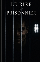Le Rire du Prisonnier (French Edition) B0H7KW6NPD Book Cover