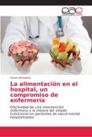 La alimentación en el hospital, un compromiso de enfermería 6202147482 Book Cover