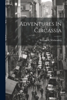 Adventures In Circassia 1340581558 Book Cover