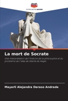 La mort de Socrate: Une interprétation de l'histoire de la philosophie et du problème de l'idée de liberté de Hegel. 6203317047 Book Cover
