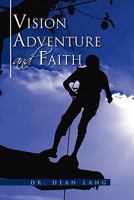 Vision, Adventure, Faith 1456891685 Book Cover