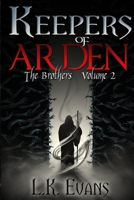 Keepers of Arden: The Brothers, Volume 2 0991317831 Book Cover