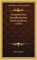 Geschichte Des Abendlandischen Kirchenschisma (1792) 1104755017 Book Cover