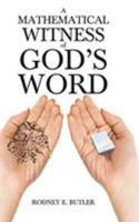 A Mathematical Witness of God's Word 1643490745 Book Cover
