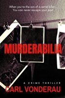 Murderabilia: A Crime Thriller B09K21SR3G Book Cover