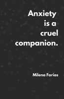 Anxiety is a cruel companion B0GZVSWZVM Book Cover