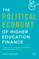 The Political Economy of Higher Education Finance: The Politics of Tuition Fees and Subsidies in OECD Countries,1945 2015 3319299123 Book Cover