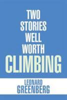 Two Stories Well Worth Climbing 1543439187 Book Cover