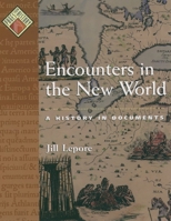 Encounters in the New World: A History in Documents 0195154916 Book Cover